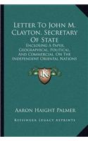 Letter To John M. Clayton, Secretary Of State