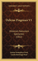 Deliciae Pragenses V1: Historiam Naturalem Spectantes (1822)(Latin)