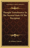 Thought Transference In The Normal State Of The Percipient