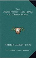 The Earth Passion; Boundary And Other Poems