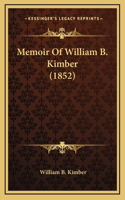 Memoir Of William B. Kimber (1852)