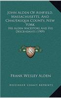 John Alden Of Ashfield, Massachusetts, And Chautauqua County, New York