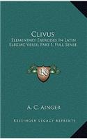 Clivus: Elementary Exercises in Latin Elegiac Verse; Part I, Full Sense