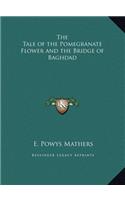 The Tale of the Pomegranate Flower and the Bridge of Baghdad