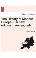 History of Modern Europe ... a New Edition ... Revised, Etc.