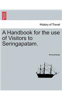 Handbook for the Use of Visitors to Seringapatam.