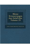 Meine Erinnerungen Aus Ostafrika, Volume 25