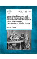 Locomotive Firemen's and Hostlers' Requests Compared with Similar Rates and Rules in Effect on Railroads Participating in this Arbitration