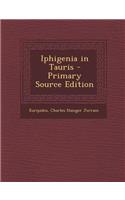 Iphigenia in Tauris - Primary Source Edition