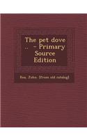 The Pet Dove ..: (English)