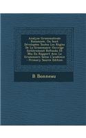 Analyse Grammaticale Raisonnee, Ou Sont Developees Toutes Les Regles de La Grammaire
