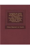 Geschichte Der Grafen Von Montfort Und Von Werdenberg, Ein Beitrag Zur Geschichte Schwabens, Grabundtens, Der Schweiz Und Des Vorartbergs