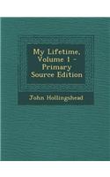 My Lifetime, Volume 1 - Primary Source Edition