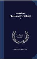 American Photography, Volume 1