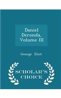 Daniel Deronda, Volume III - Scholar's Choice Edition
