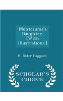 Montezuma's Daughter. [with Illustrations.] - Scholar's Choice Edition