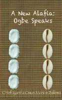 New Alafia, Ogbe Speaks, Volume VIII