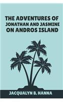 The Adventures Of Jonathan And Jasmine On Andros Island