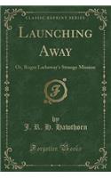 Launching Away