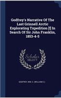 Godfrey's Narrative Of The Last Grinnell Arctic Explorating Txpedition [!] In Search Of Sir John Franklin, 1853-4-5