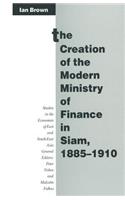 The Creation of the Modern Ministry of Finance in Siam, 1885–1910