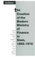 Creation of the Modern Ministry of Finance in Siam, 1885-1910