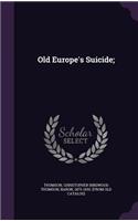 Old Europe's Suicide;