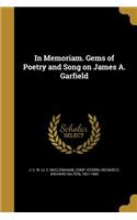 In Memoriam. Gems of Poetry and Song on James A. Garfield