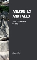 Anecdotes and Tales