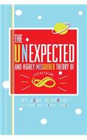 The Unexpected And Highly Misguided Theory Of Everything