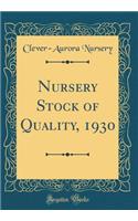 Nursery Stock of Quality, 1930 (Classic Reprint)
