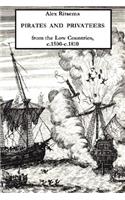 Pirates and Privateers from the Low Countries, C.1500-C.1810
