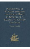 Narratives of Voyages Towards the North-West, in Search of a Passage to Cathay and India, 1496 to 1631