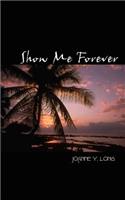 Show Me Forever