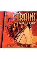 Trains and Their World