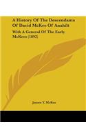 A History Of The Descendants Of David McKee Of Anahilt