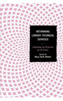 Rethinking Library Technical Services