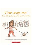 Viens Avec Moi: de Petits Gestes Qui Changent Le Monde