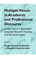 Multiple Voices in Academic and Professional Discourse: Current Issues in Specialised Language Research, Teaching and New Technologies