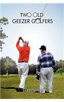 Two Old Geezer Golfers