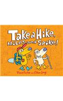 Take a Hike, Miles and Spike!