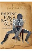 Pausing For a Backward Glance: A work of historical fiction(English)