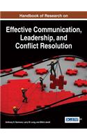 Handbook of Research on Effective Communication, Leadership, and Conflict Resolution