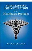 Prescriptive Communication for the Healthcare Provider