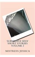 Submissive Sissy Short Stories Volume 2