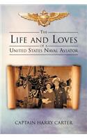 The Life and Loves of a United States Naval Aviator