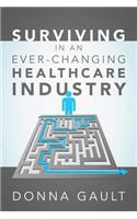 Surviving in a Ever-Changing Healthcare Industry: (English)