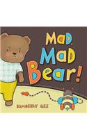 Mad, Mad Bear!