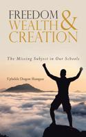 Freedom & Wealth Creation: The Missing Subject in Our Schools