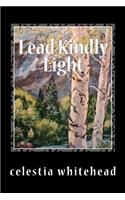 Lead Kindly Light: Volume 1